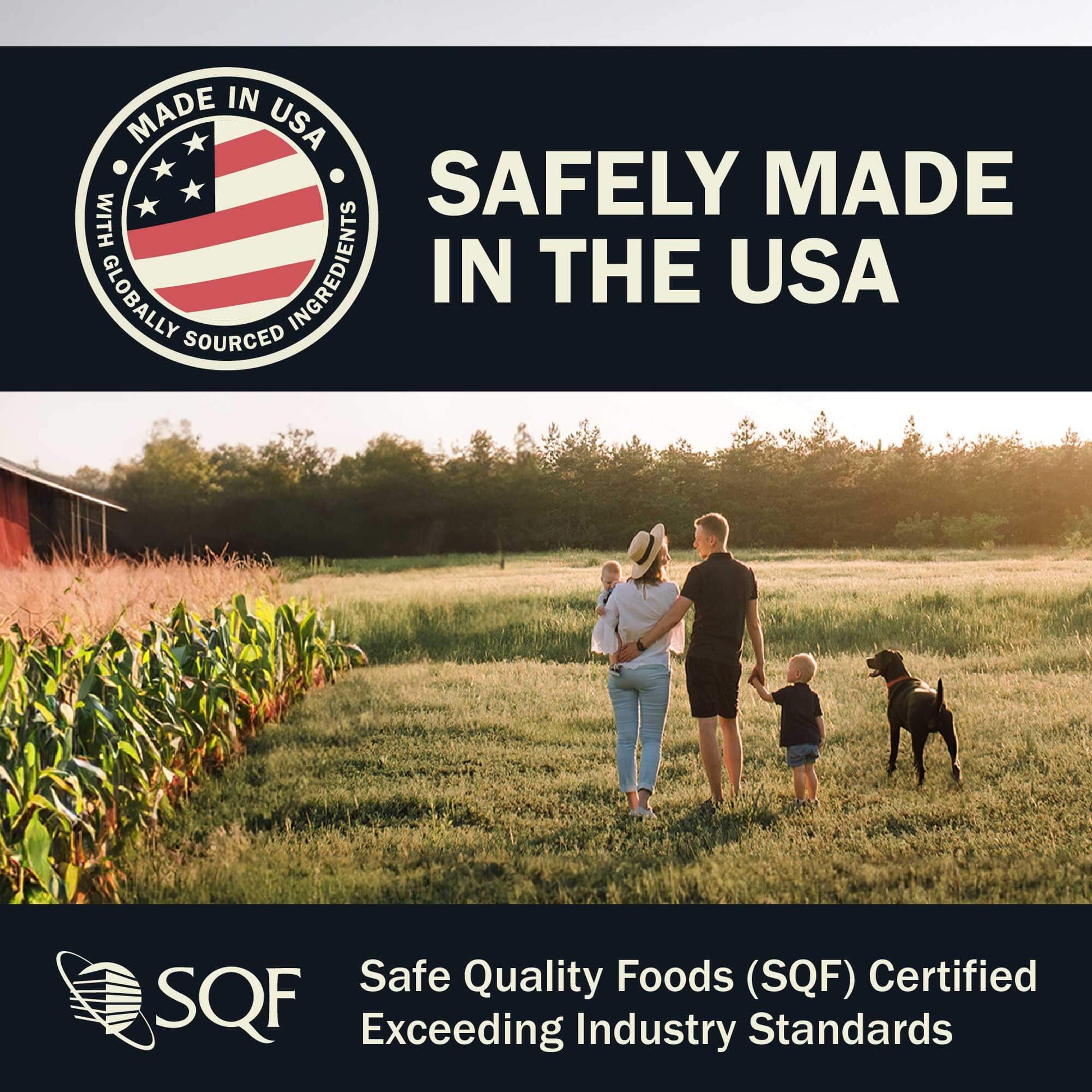 Safely made in the USA & SQF certified