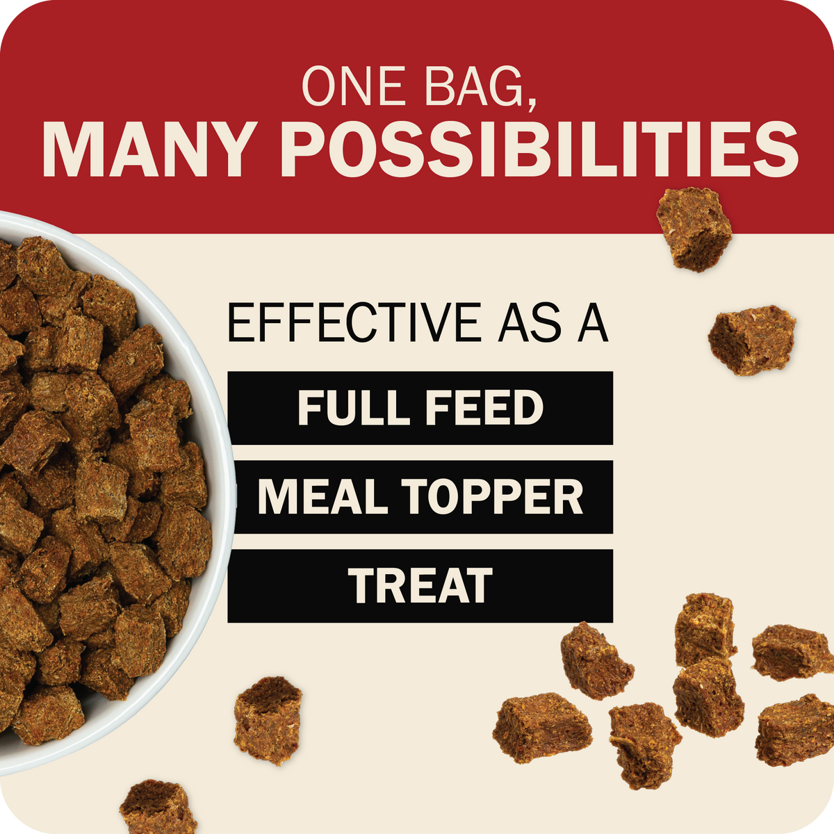 Promotional graphic for a pet treat product showing brown cube-shaped treats in a white bowl, scattered pieces, and text reading 'ONE BAG, MANY POSSIBILITIES' and 'EFFECTIVE AS A FULL FEED MEAL TOPPER TREAT'.