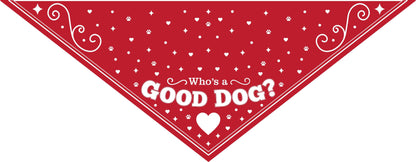 Redbarn Good Dog Reversable Bandana Side 1 which reads Who's a good dog?