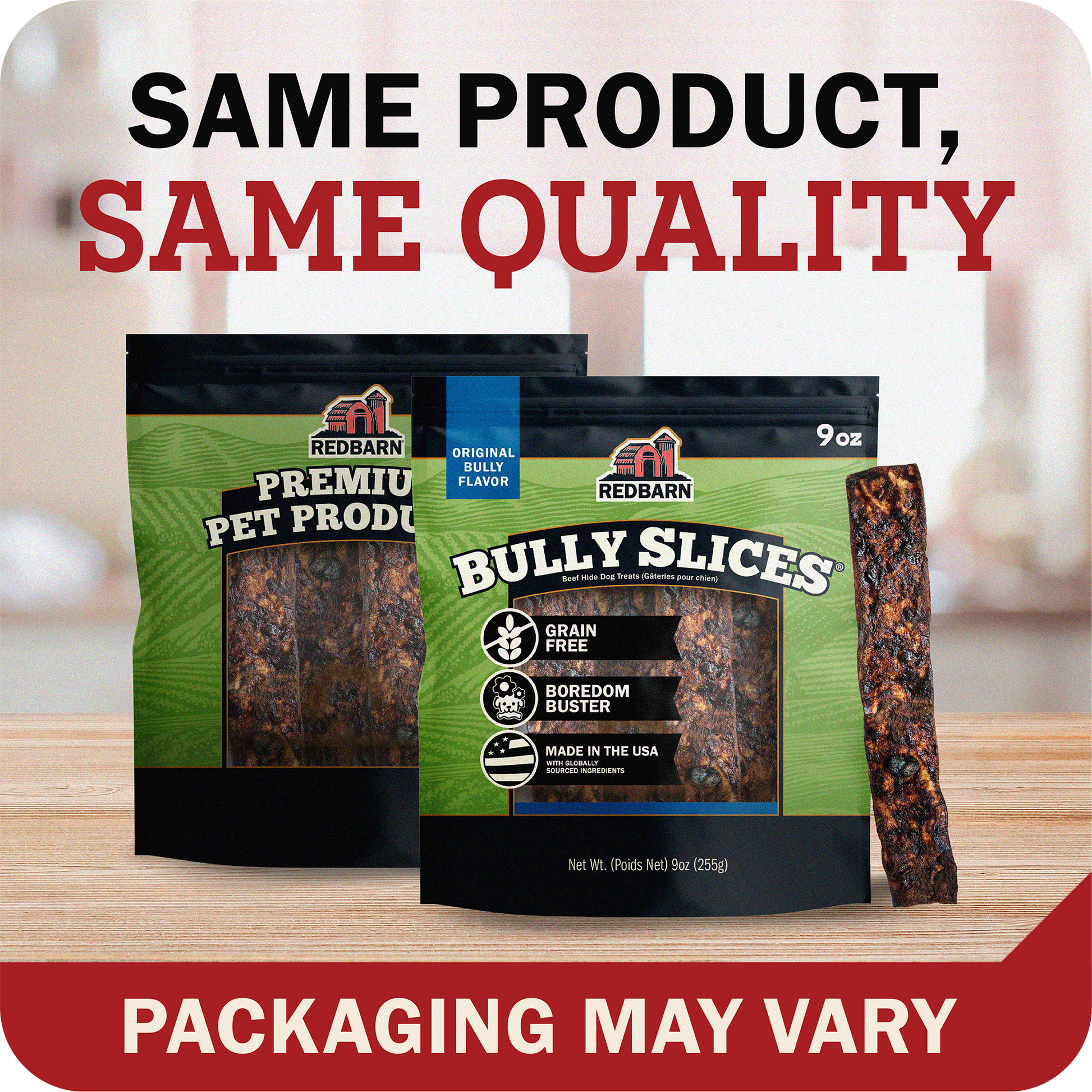 Two bags of Redbarn Bully Slices premium pet treats displayed on a wooden surface with a blurred kitchen background. Large text at the top reads 'SAME PRODUCT, SAME QUALITY' and a red banner at the bottom says 'PACKAGING MAY VARY'.