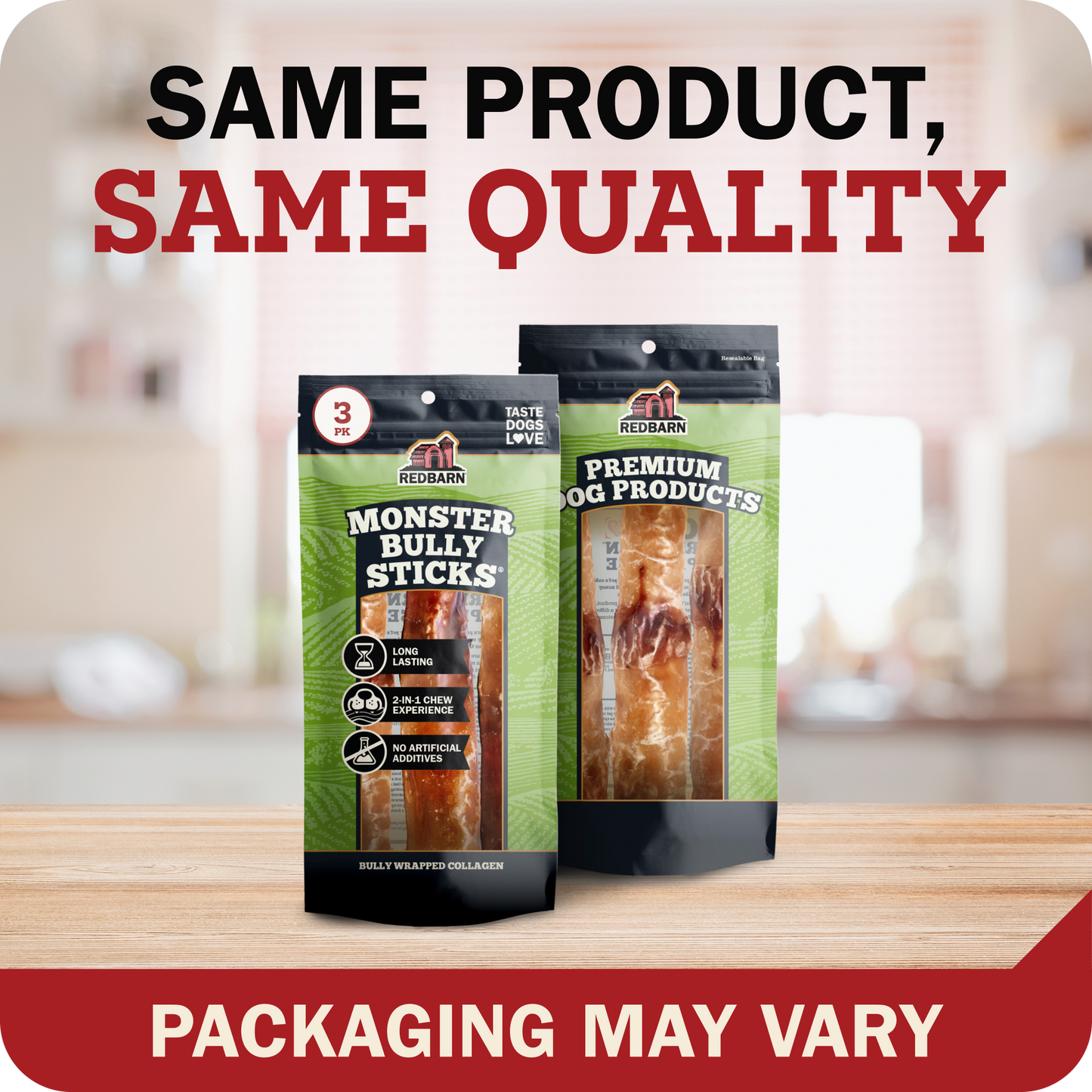 Two bags of Redbarn Monster Bully displayed on a wooden surface with a blurred kitchen background. Large text at the top reads 'SAME PRODUCT, SAME QUALITY' and a red banner at the bottom says 'PACKAGING MAY VARY'.